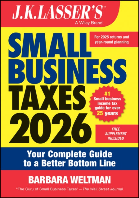 J.K. Lasser's Small Business Taxes 2026: Your Complete Guide to a Better Bottom Line