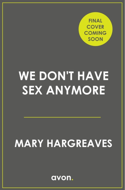 We Never Have Sex Any More