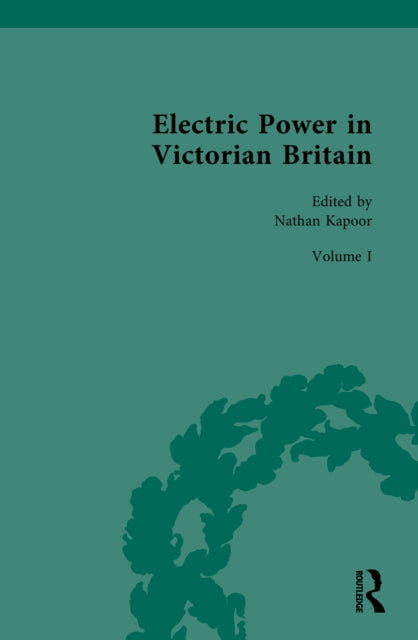 Electric Power in Victorian Britain: Volume I: Electric Power Imagined