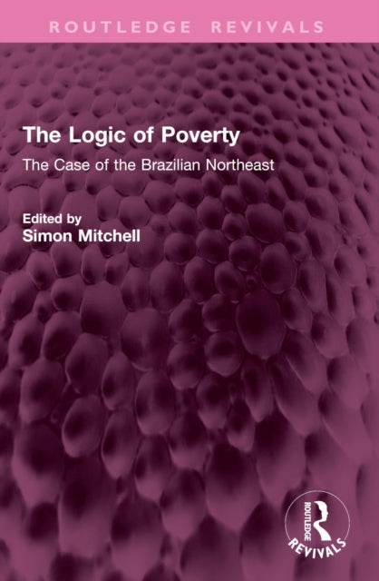 The Logic of Poverty: The Case of the Brazilian Northeast