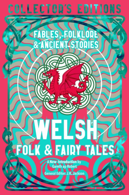 Welsh Folk & Fairy Tales: Fables, Folklore & Ancient Stories