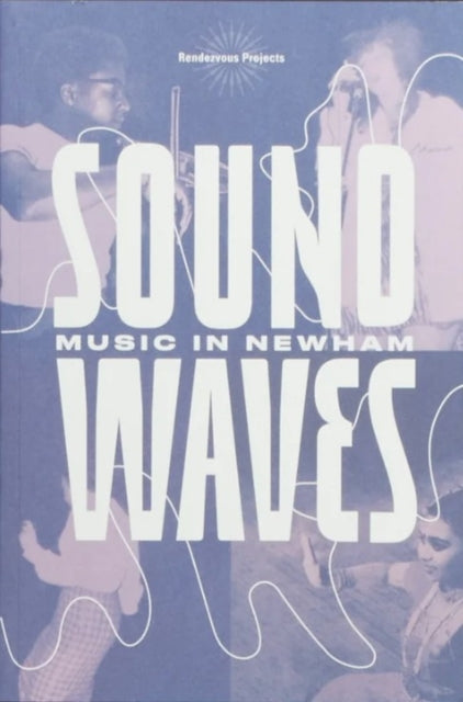 Sound Waves: Music in Newham