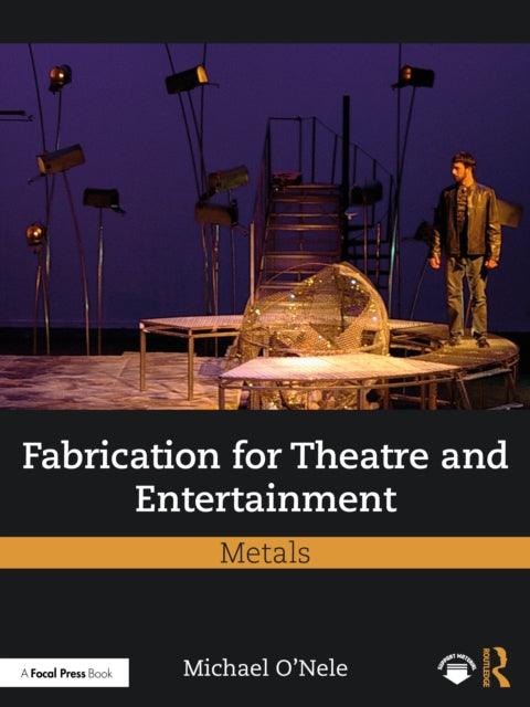Fabrication for Theatre and Entertainment: Metals