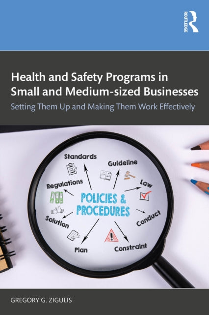 Health and Safety Programs in Small and Medium-sized Businesses: Setting Them Up and Making Them Work Effectively