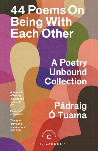 44 Poems on Being with Each Other: A Poetry Unbound Collection