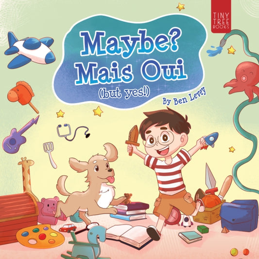 Maybe? Mais Oui!: A Colourful Picture Book for Young Dreamers Aged 5-7
