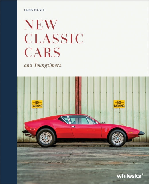 New Classic Cars: The Icons of the '70s, '80s, '90s and the Youngtimers