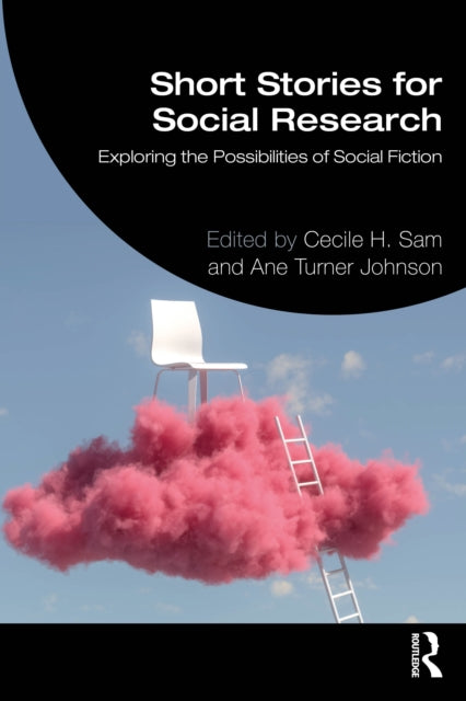 Short Stories for Social Research: Exploring the Possibilities of Social Fiction