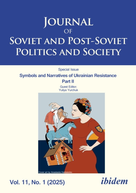 Journal of Soviet and Post-Soviet Politics and Society: Symbols and Narratives of Ukrainian Resistance. Part II. 2025/1