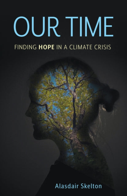 Our Time: Finding Hope in a Climate Crisis