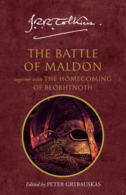 The Battle of Maldon: Together with the Homecoming of Beorhtnoth
