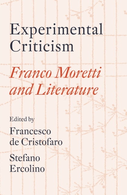 Experimental Criticism: Franco Moretti and Literature