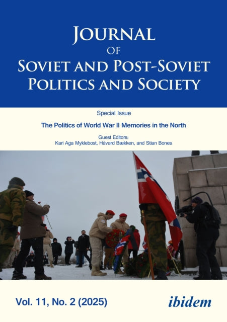 Journal of Soviet and Post-Soviet Politics and Society: The Politics of World War II Memories in the North: Regional and Transborder Memory Politics in Russia and Norway. 2025/2