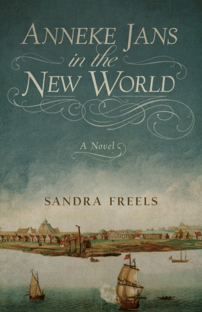 Anneke Jans in the New World: A Novel