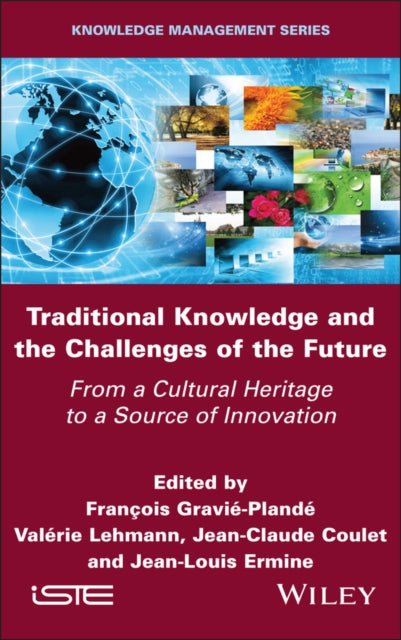 Traditional Knowledge and the Challenges of the Future: From a Cultural Heritage to a Source of Innovation