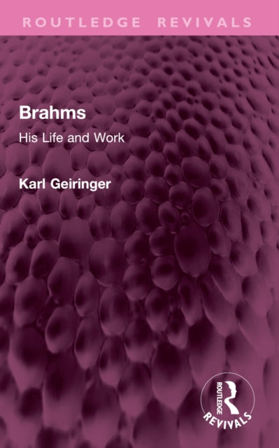 Brahms: His Life and Work