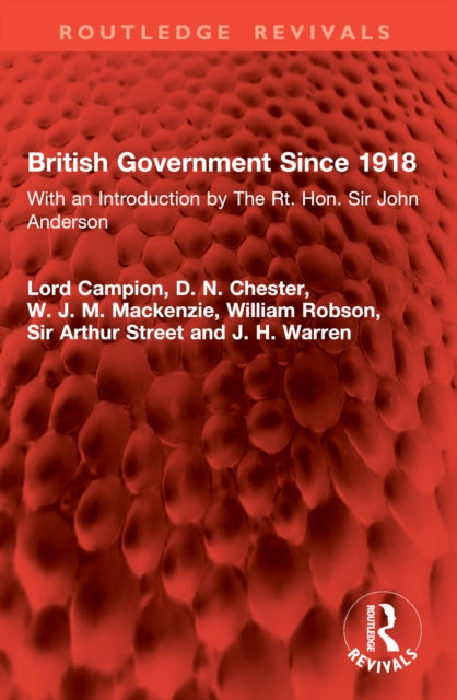 British Government Since 1918: With an Introduction by The Rt. Hon. Sir John Anderson
