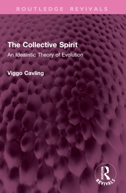 The Collective Spirit: An Idealistic Theory of Evolution