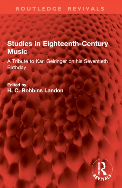 Studies in Eighteenth-Century Music: A Tribute to Karl Geiringer on his Seventieth Birthday