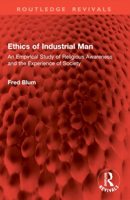 Ethics of Industrial Man: An Empirical Study of Religious Awareness and the Experience of Society