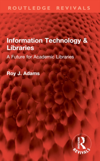Information Technology & Libraries: A Future for Academic Libraries