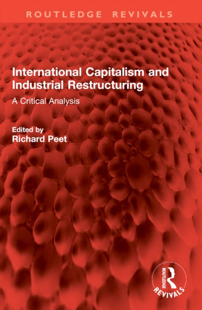 International Capitalism and Industrial Restructuring: A Critical Analysis