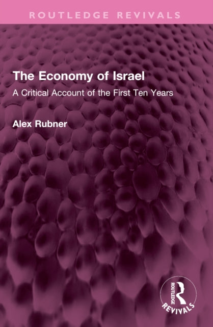 The Economy of Israel: A Critical Account of the First Ten Years