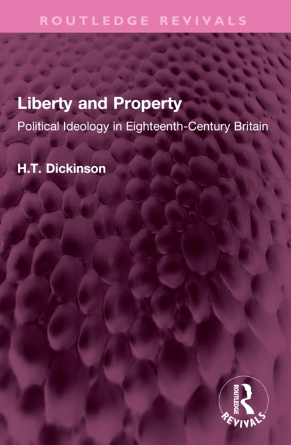 Liberty and Property: Political Ideology in Eighteenth-Century Britain