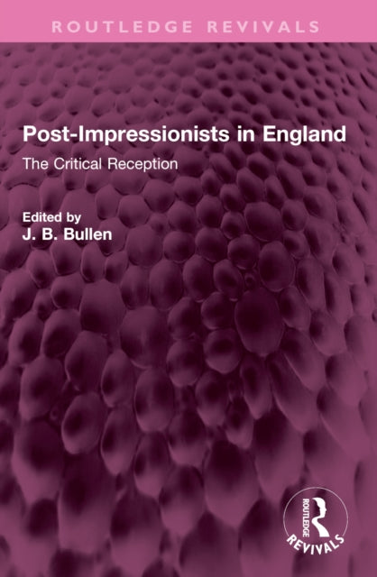 Post-Impressionists in England: The Critical Reception