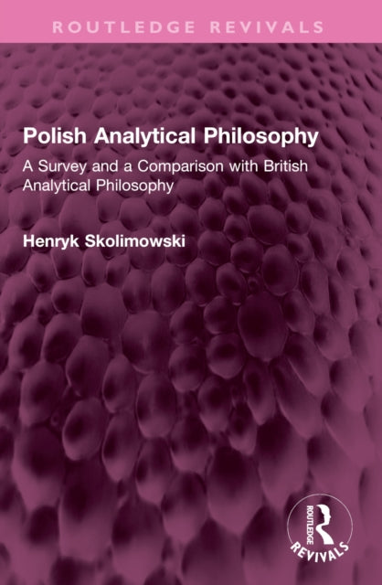 Polish Analytical Philosophy: A Survey and a Comparison with British Analytical Philosophy