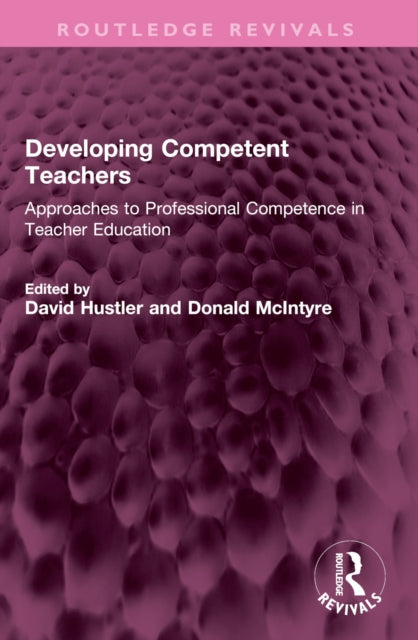 Developing Competent Teachers: Approaches to Professional Competence in Teacher Education
