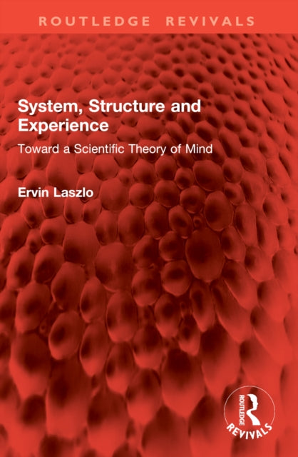 System, Structure and Experience: Toward a Scientific Theory of Mind