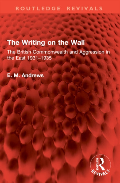 The Writing on the Wall: The British Commonwealth and Aggression in the East 1931–1935