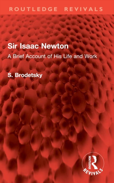 Sir Isaac Newton: A Brief Account of His Life and Work