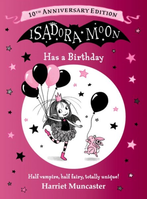 Isadora Moon Has a Birthday: 10th Anniversary Edition: A special gift edition celebrating everyone's favourite fairy-vampire