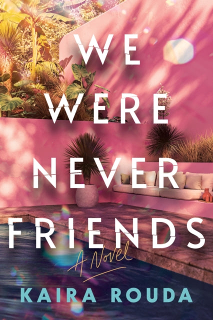 We Were Never Friends: A Novel
