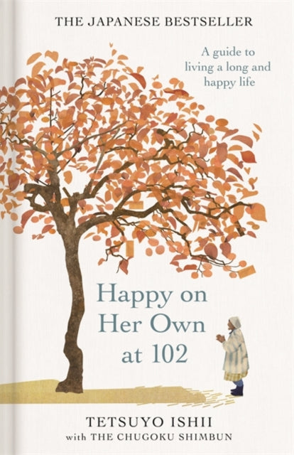 Happy on Her Own at 102: A guide to living a long and happy life
