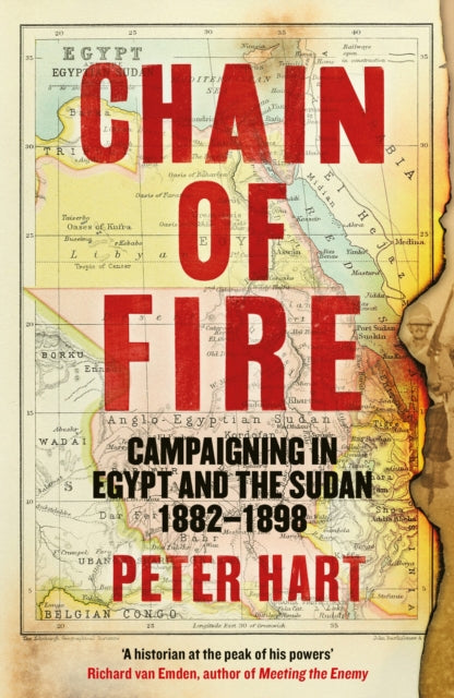Chain of Fire: Campaigning in Egypt and the Sudan, 1882-98