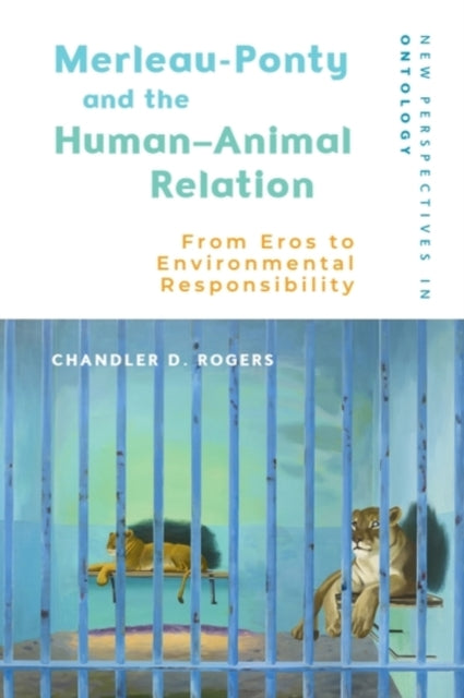Merleau-Ponty and the Human–Animal Relation: From Eros to Environmental Responsibility