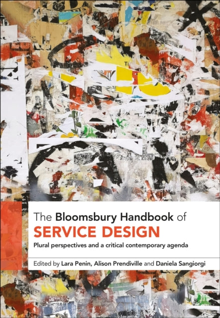 The Bloomsbury Handbook of Service Design: Plural perspectives and a critical contemporary agenda