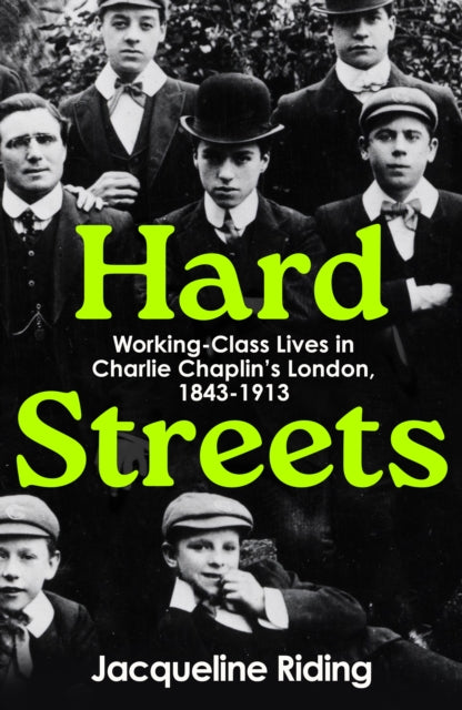 Hard Streets: Working-Class Lives in Charlie Chaplin’s London