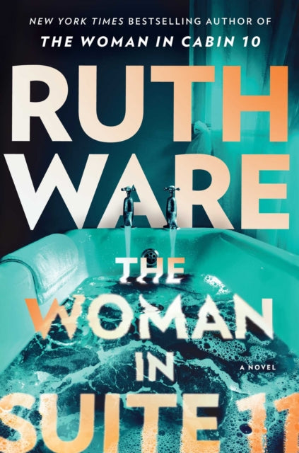 The Woman in Suite 11: The gripping follow-up to multi-million bestselling author Ruth Ware's The Woman in Cabin 10 – now a Netflix film, starring Keira Knightley.