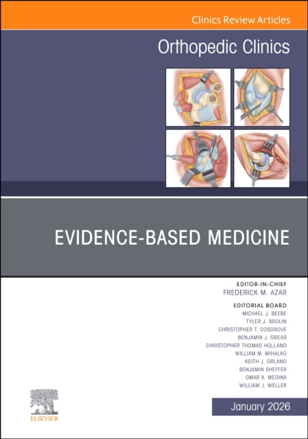 Evidence-Based Medicine, An Issue of Orthopedic Clinics