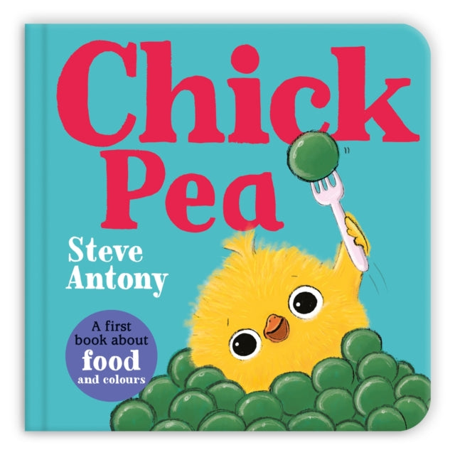 Chick Pea: A First Book About Food and Colours
