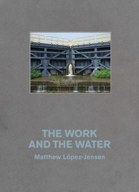 Matthew Lopez-Jensen: The Work and the Water: Labor and Landscapes along the Erie Canal