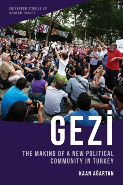 Gezi: The Making of a New Political Community in Turkey