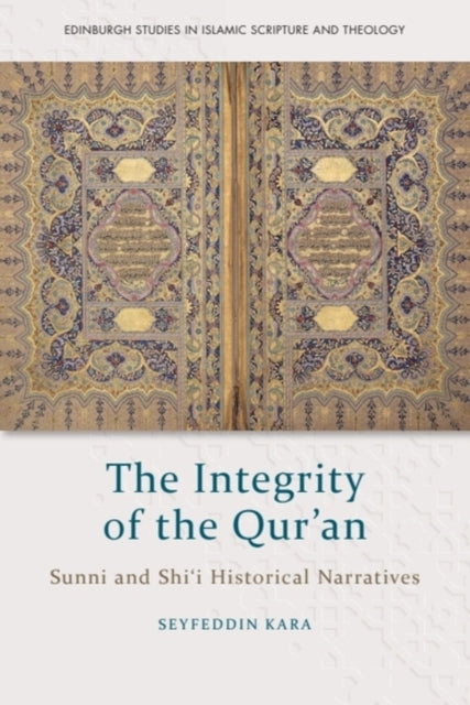 The Integrity of the Qur'an: Sunni and Shi‘i Historical Narratives