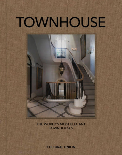 Townhouse: The World's Most Elegant Townhouses