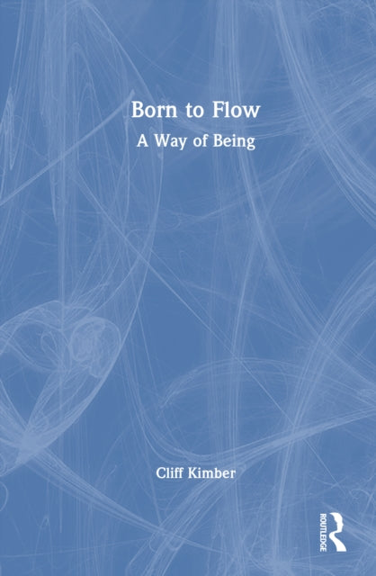 Born to Flow: A Way of Being