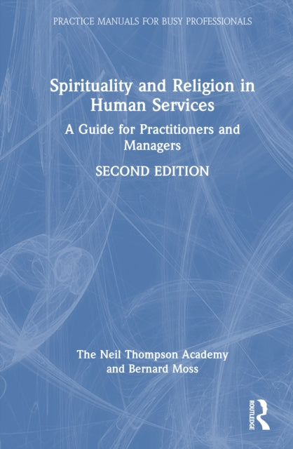 Spirituality and Religion in Human Services: A Guide for Practitioners and Managers